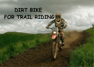 Dirt Bikes for Trail Riding: Tackling Nature's Trails